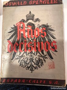 Second hand books: Años decisivos. Oswald spengler. Espasa-calpe s. A.
